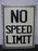 'No Speed Limit' Metal Sign