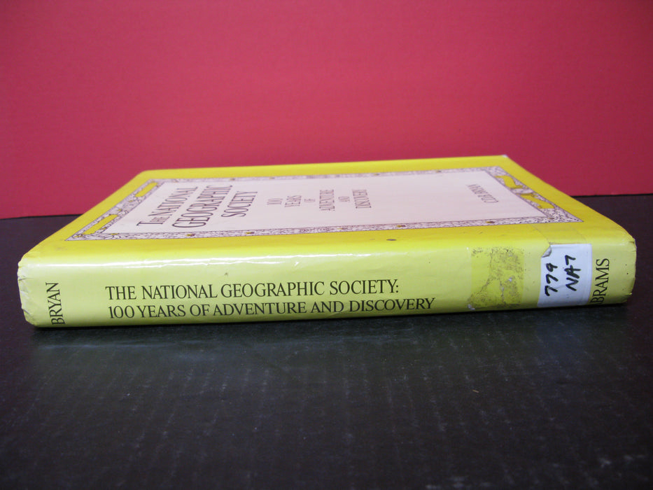 The National Geographic Society - 100 Years of Adventure and Discovery