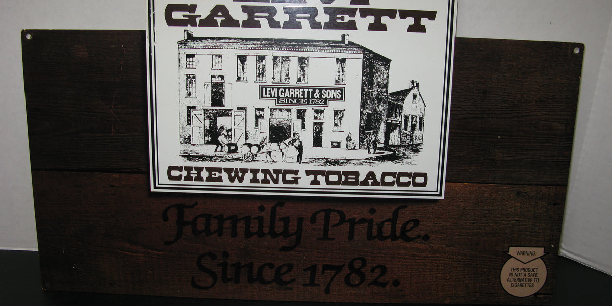 pride in tobacco sign Levi Garrett Chewing Tobacco-Family Pride Since 1782 Metal Sign — The Pop  Culture Antique Museum