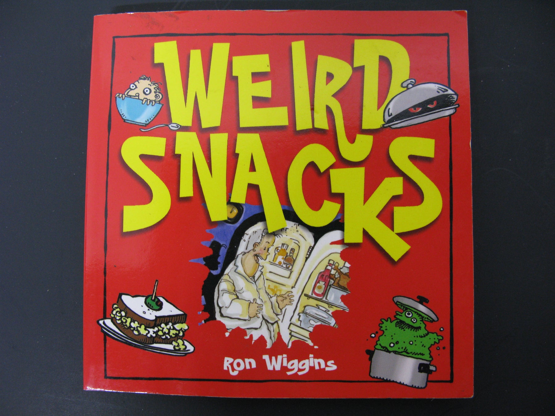 Weird Snacks by Ron Wiggins